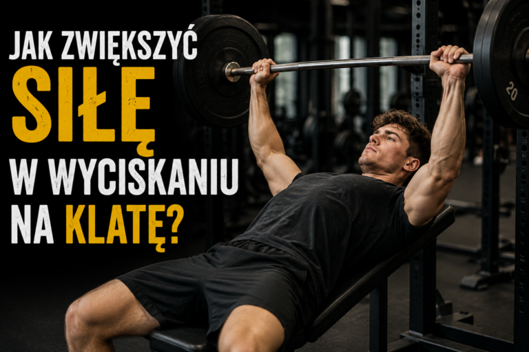 Jak zwiększyć siłę w wyciskaniu na klatę